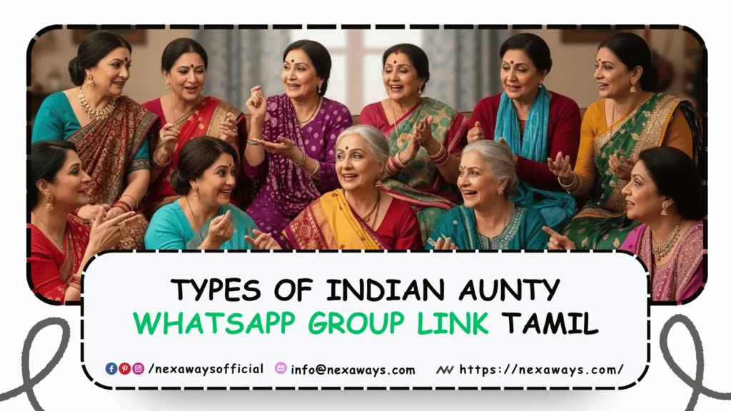 Types of Indian Aunty Whatsapp Group Link Tamil