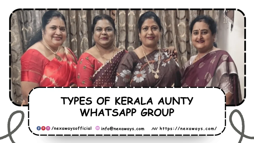 Types of Kerala Aunty Whatsapp Group